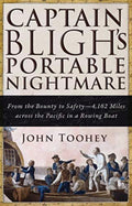 Captain Bligh's Portable Nightmare From the Bounty to Safety—4,162 Miles across the Pacific in a Rowing Boat