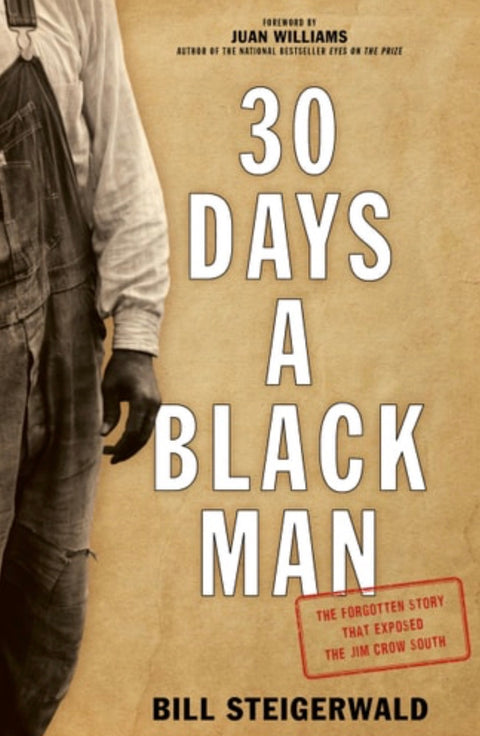 30 Days a Black Man The Forgotten Story That Exposed the Jim Crow South