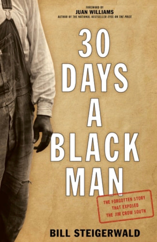 30 Days a Black Man The Forgotten Story That Exposed the Jim Crow South