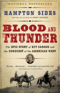 Blood and Thunder The Epic Story of Kit Carson and the Conquest of the American West