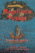 Magellan's Voyage A Narrative Account of the First Circumnavigation