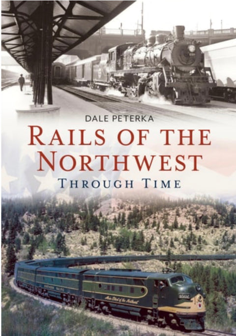 Rails of the Northwest Through Time