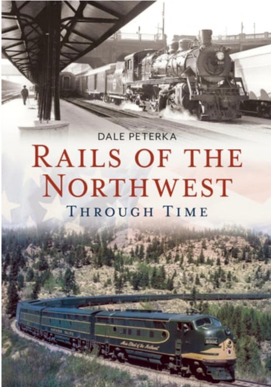 Rails of the Northwest Through Time