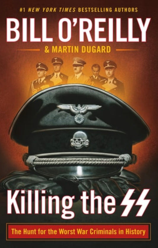 Killing the SS The Hunt for the Worst War Criminals in History