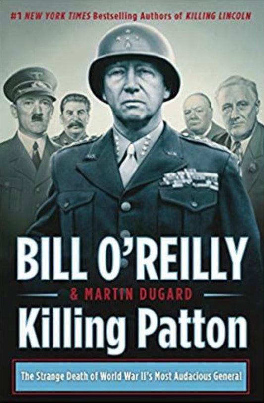 Killing Patton The Strange Death of World War II's Most Audacious General