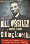 Killing Lincoln: The Shocking Assassination that Changed America Forever (Bill O'Reilly's Killing Series)