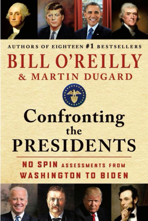 Confronting the Presidents No Spin Assessments from Washington to Biden
