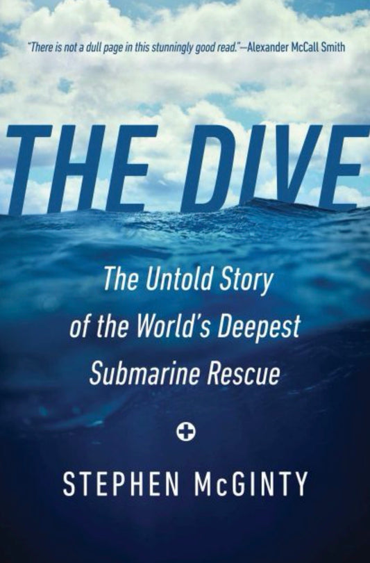 The Dive The Untold Story of the World's Deepest Submarine Rescue