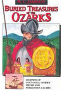 Buried Treasures of the Ozarks Legends of Lost Gold, Hidden Silver, and Forgotten Caches