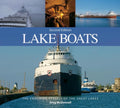 Lake Boats The Enduring Vessels of the Great Lakes