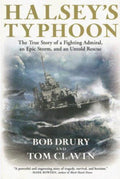 Halsey's Typhoon The True Story of a Fighting Admiral, an Epic Storm, and an Untold Rescue
