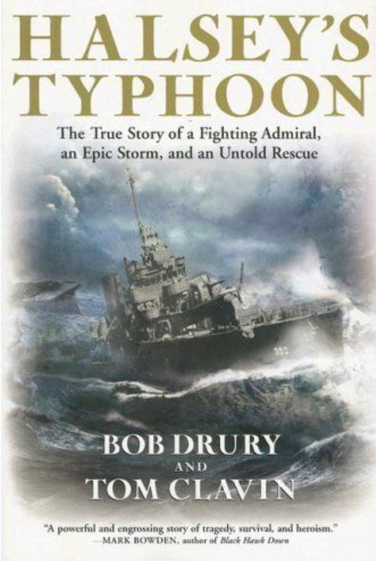 Halsey's Typhoon The True Story of a Fighting Admiral, an Epic Storm, and an Untold Rescue