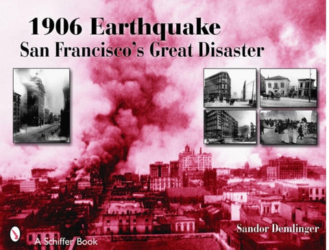 1906 Earthquake San Francisco's Great Disaster