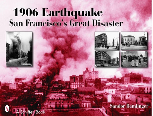 1906 Earthquake San Francisco's Great Disaster