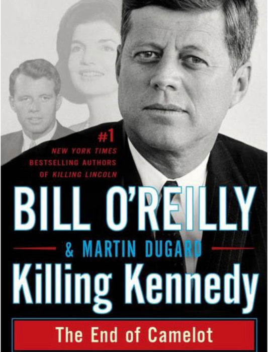 Killing Kennedy The End of Camelot