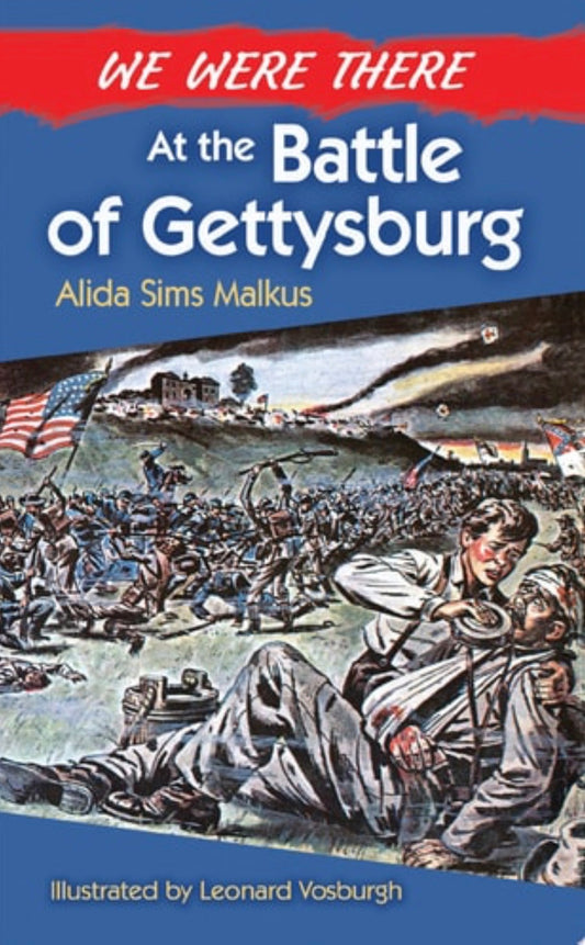We Were There at the Battle of Gettysburg