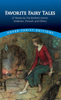 Favorite Fairy Tales 27 Stories by the Brothers Grimm, Andersen, Perrault and Others