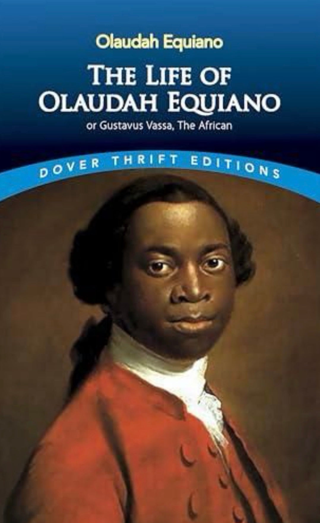 The Life of Olaudah Equiano, Or, Gustavus Vassa, the African