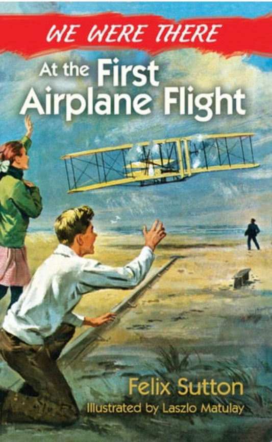 We Were There at the First Airplane Flight