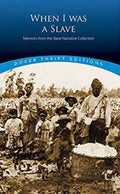 When I was a Slave Memoirs from the Slave Narrative Collection