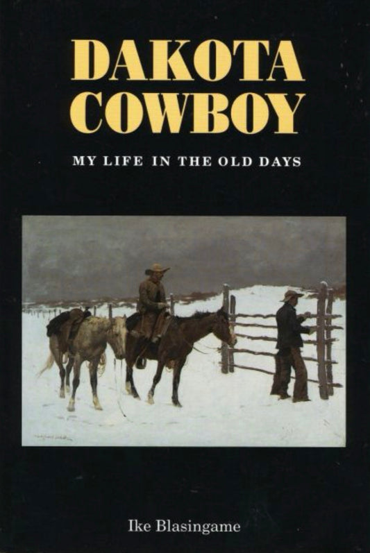 Dakota Cowboy My Life in the Old Days
