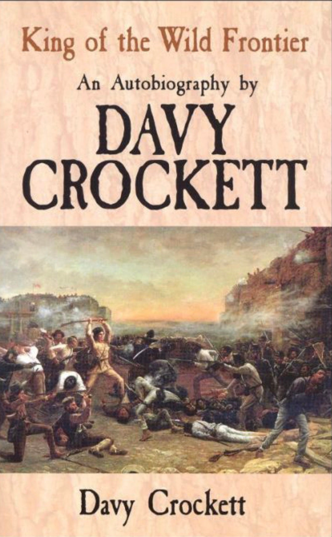 King of the Wild Frontier An Autobiography by Davy Crockett