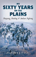 My Sixty Years on the Plains