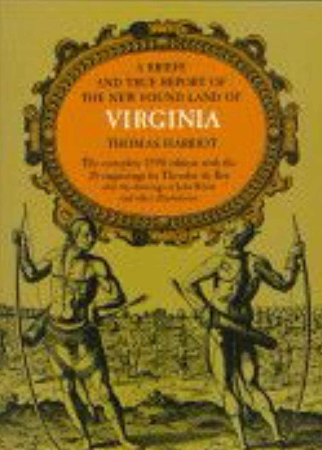 A Briefe and True Report of the New Found Land of Virginia