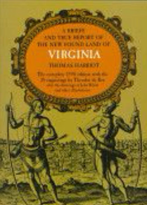 A Briefe and True Report of the New Found Land of Virginia