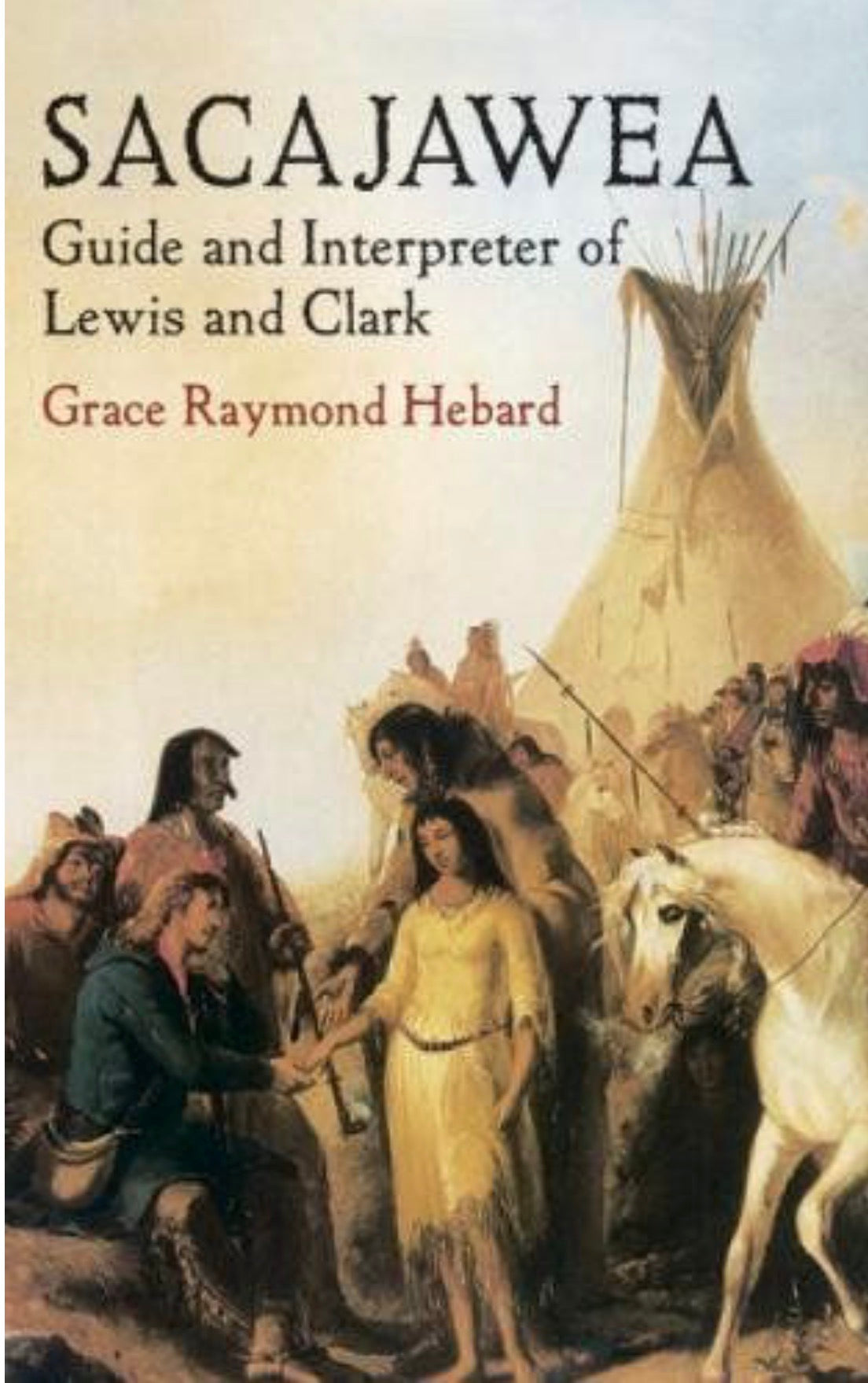 Sacajawea Guide and Interpreter of Lewis and Clark