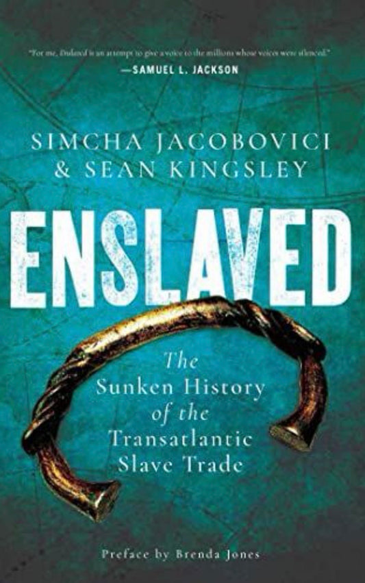 Enslaved The Sunken History of the Transatlantic Slave Trade