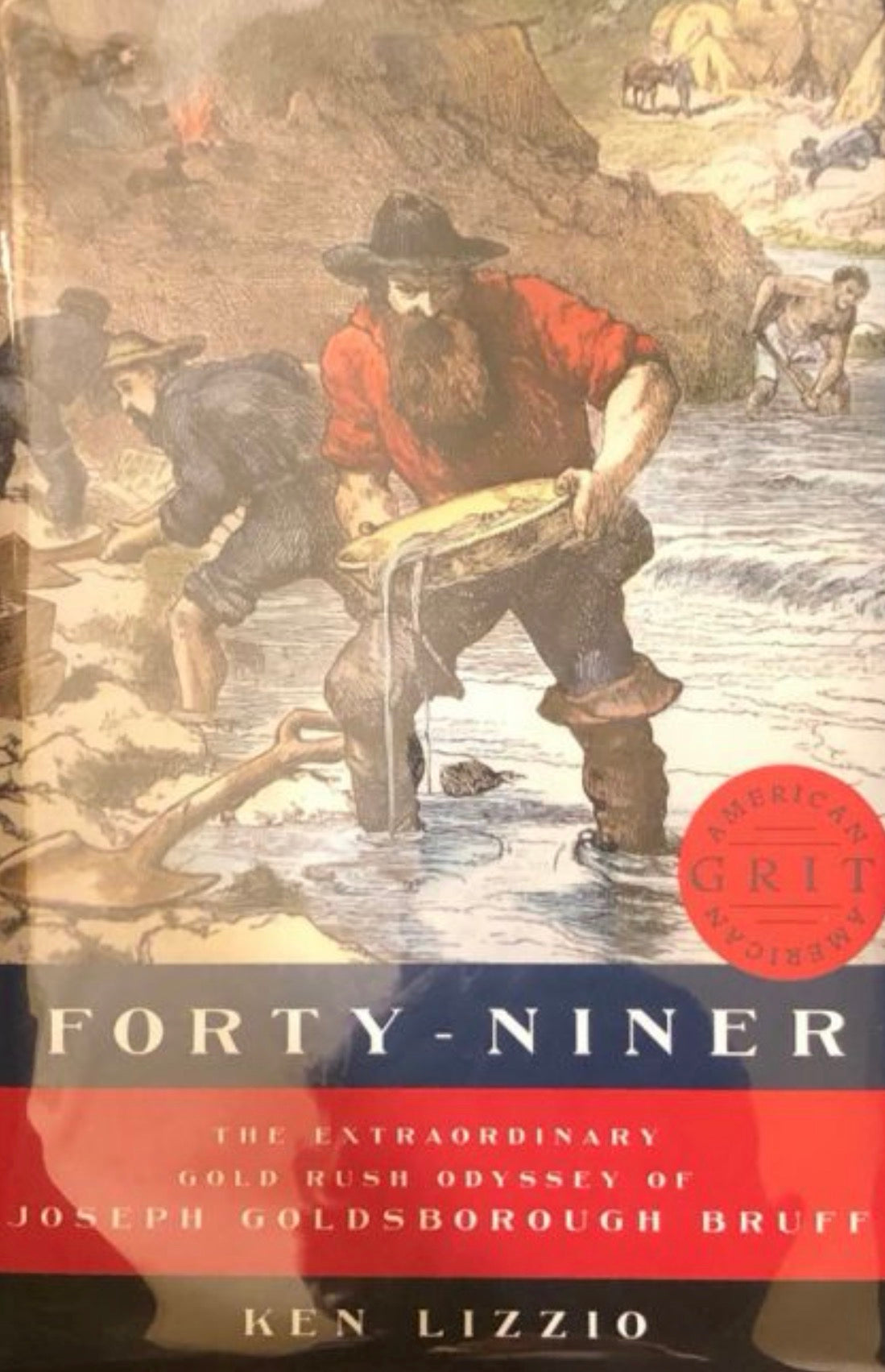 Forty-Niner The Extraordinary Gold Rush Odyssey of Joseph Goldsborugh Bruff