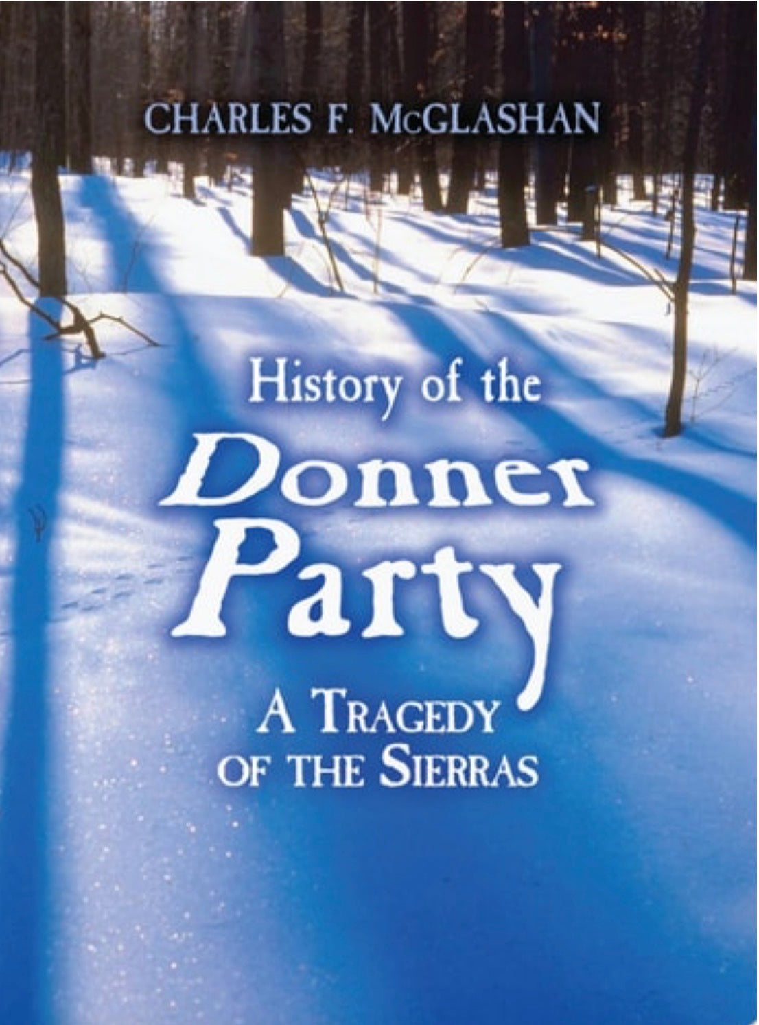 History of the Donner Party A Tragedy of the Sierras