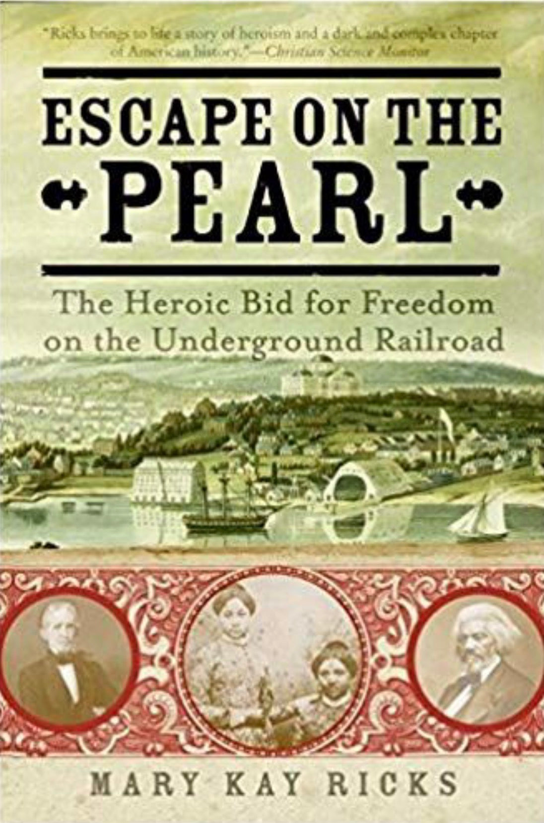 Escape on the Pearl The Heroic Bid for Freedom on the Underground Railroad