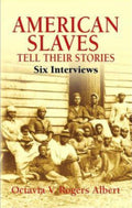 American Slaves Tell Their Stories Six Interviews