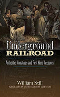 The Underground Railroad Authentic Narratives and First-Hand Accounts