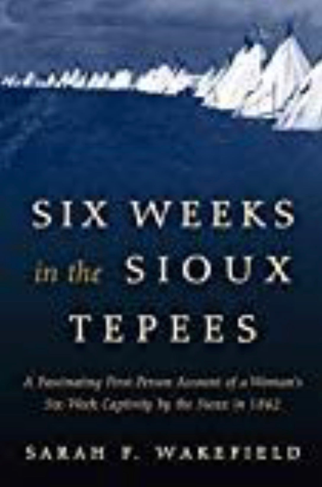 Six Weeks in the Sioux Tepees