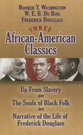 Three African-American Classics Up from Slavery, The Souls of Black Folk and Narrative of the Life of Frederick Douglass