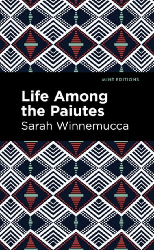 Life Among the Paiutes Their Wrongs and Claims