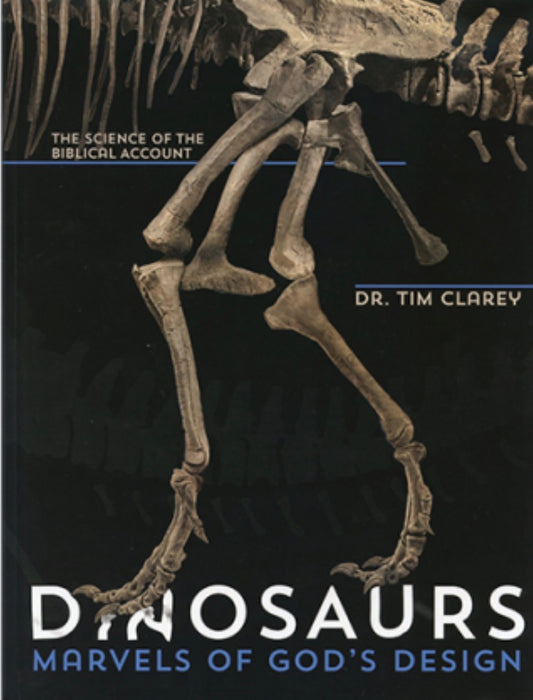 Dinosaurs, Marvels of God's Design The Science of the Biblical Account