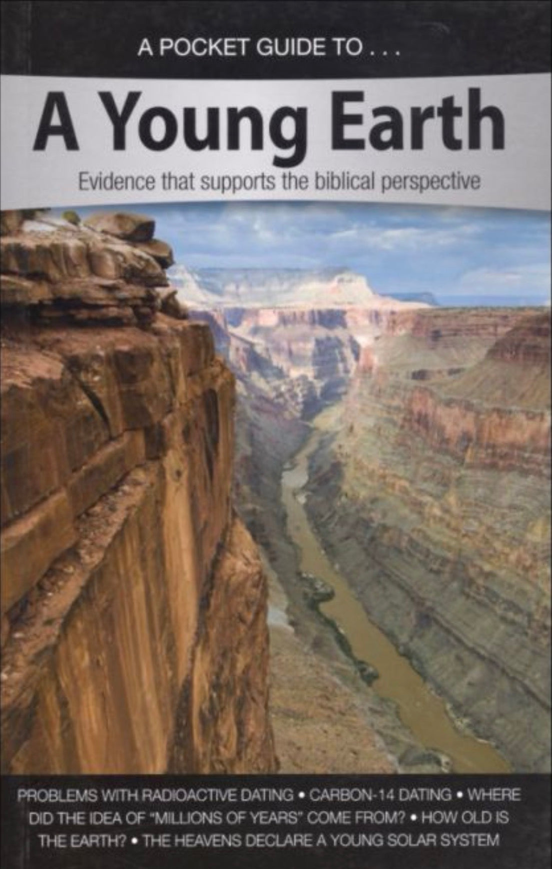 A Pocket Guide to a Young Earth Evidence That Supports the Biblical Perspective