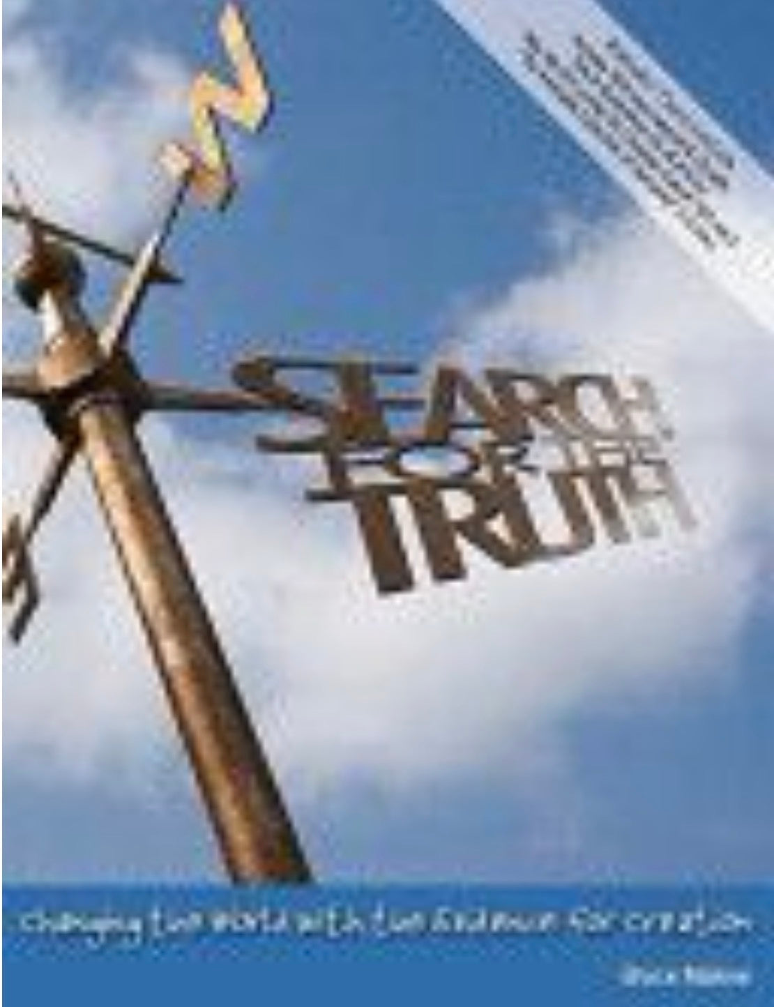 Search for the Truth Changing the World with the Evidence for Creation