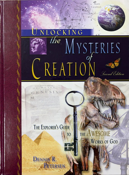 Unlocking the Mysteries of Creation The Explorer's Guide to the Awesome Works of God