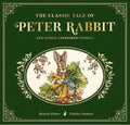 The Classic Tale of Peter Rabbit and Other Stories