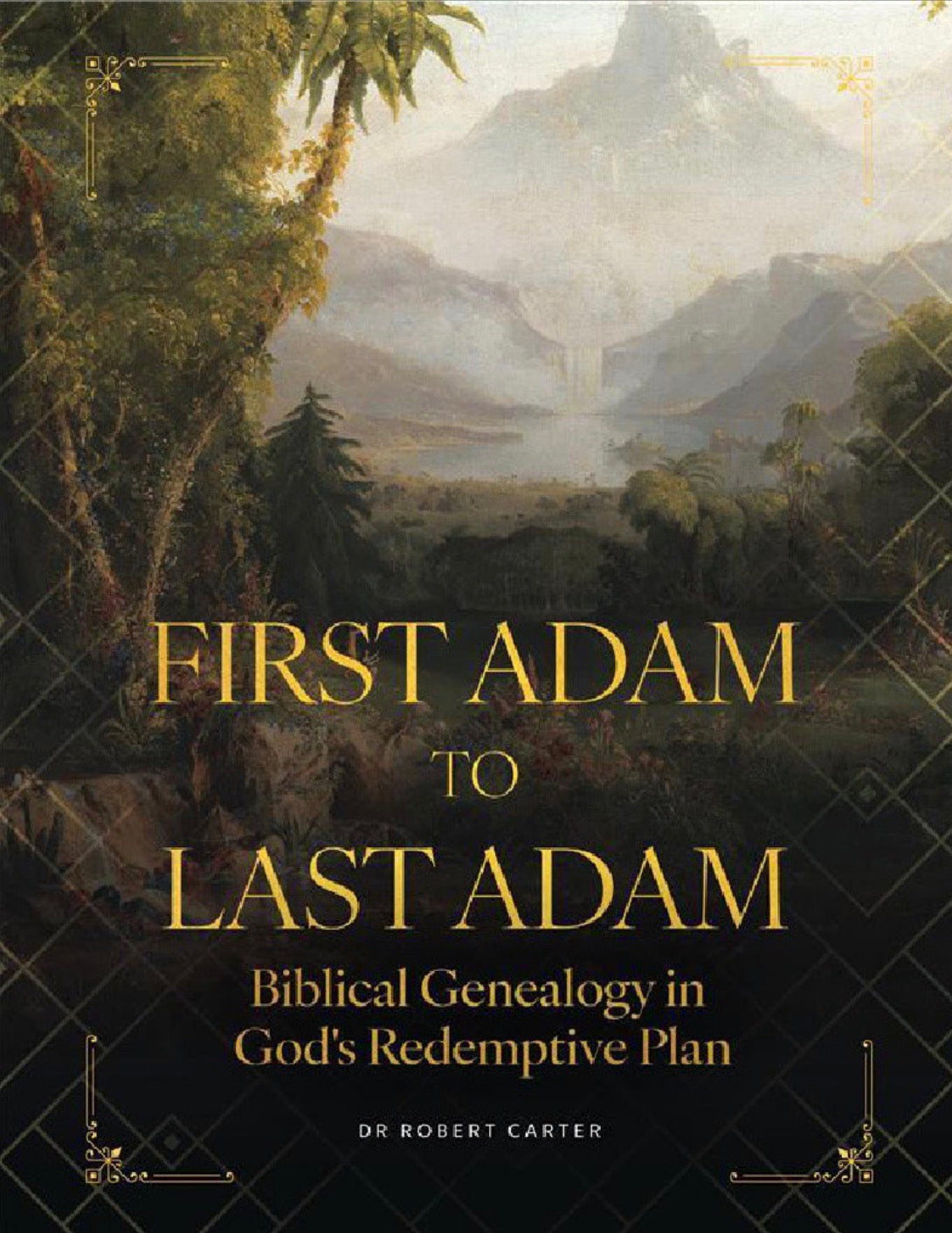 First Adam to Last Adam, Biblical Genealogy in God's Redemptive Plan