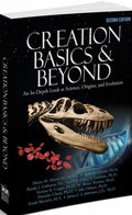 Creation Basics & Beyond An In-Depth Look at Science, Origins, and Evolution