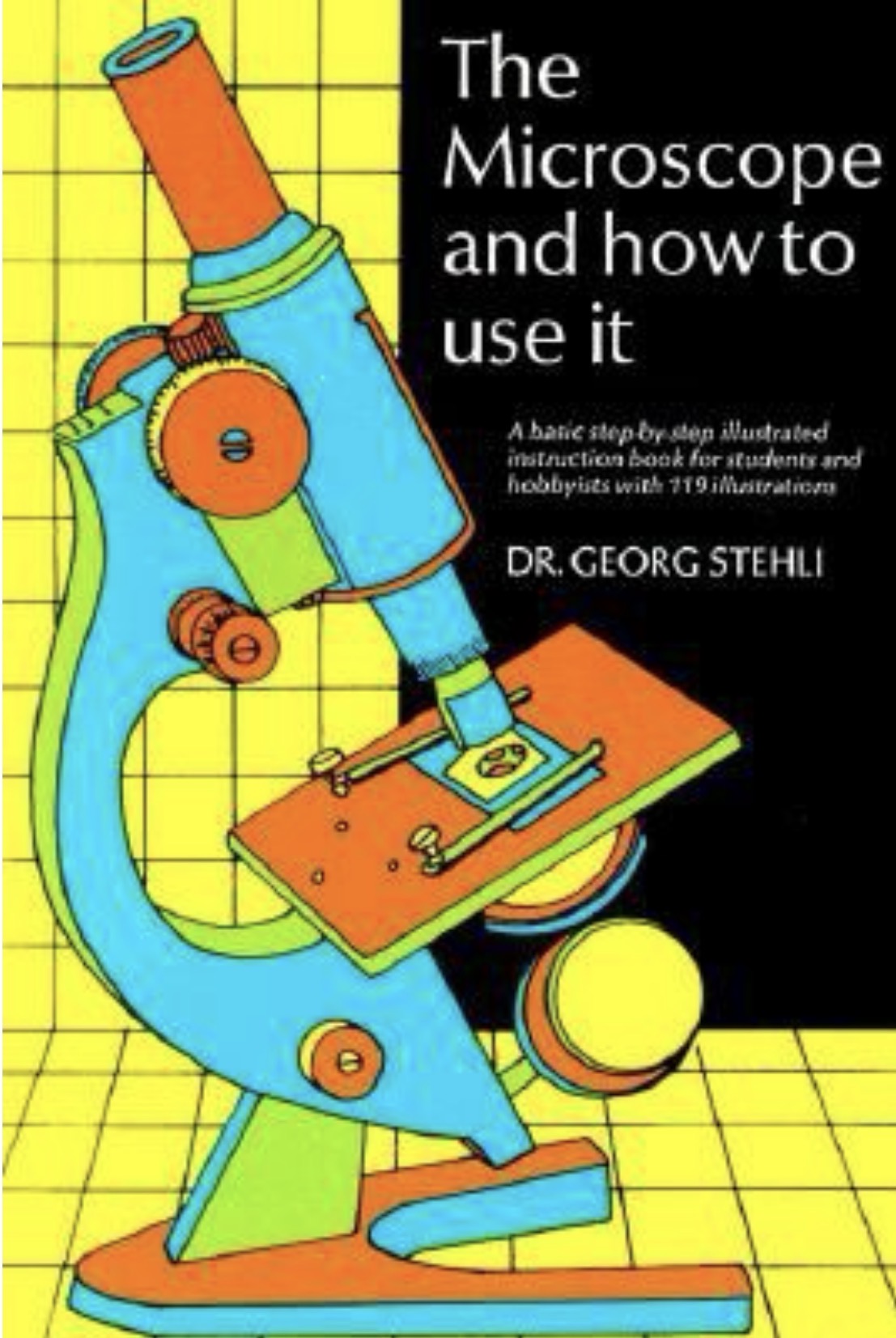The Microscope and how to Use it