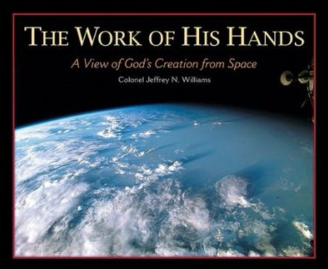 The Work of His Hands A View of God's Creation from Space