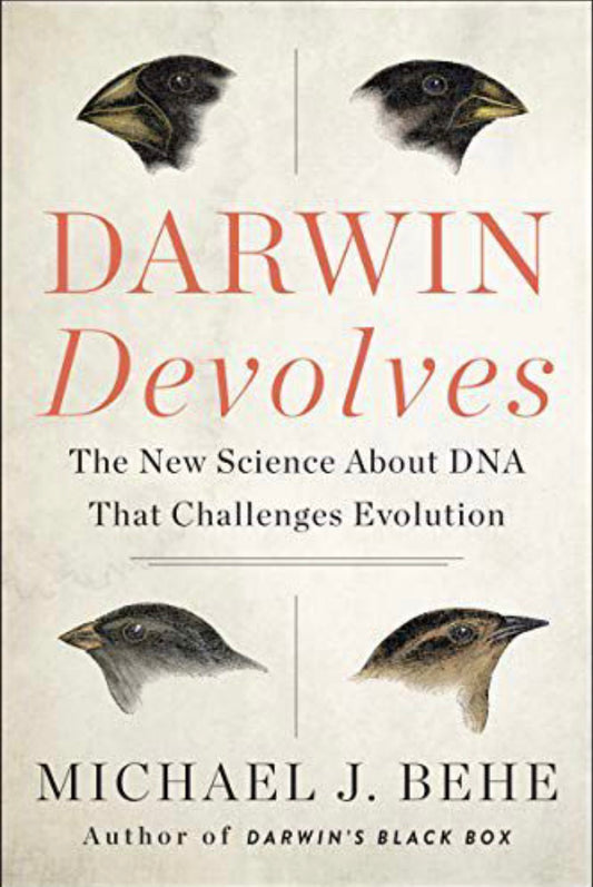 Darwin Devolves The New Science about DNA that Challenges Evolution