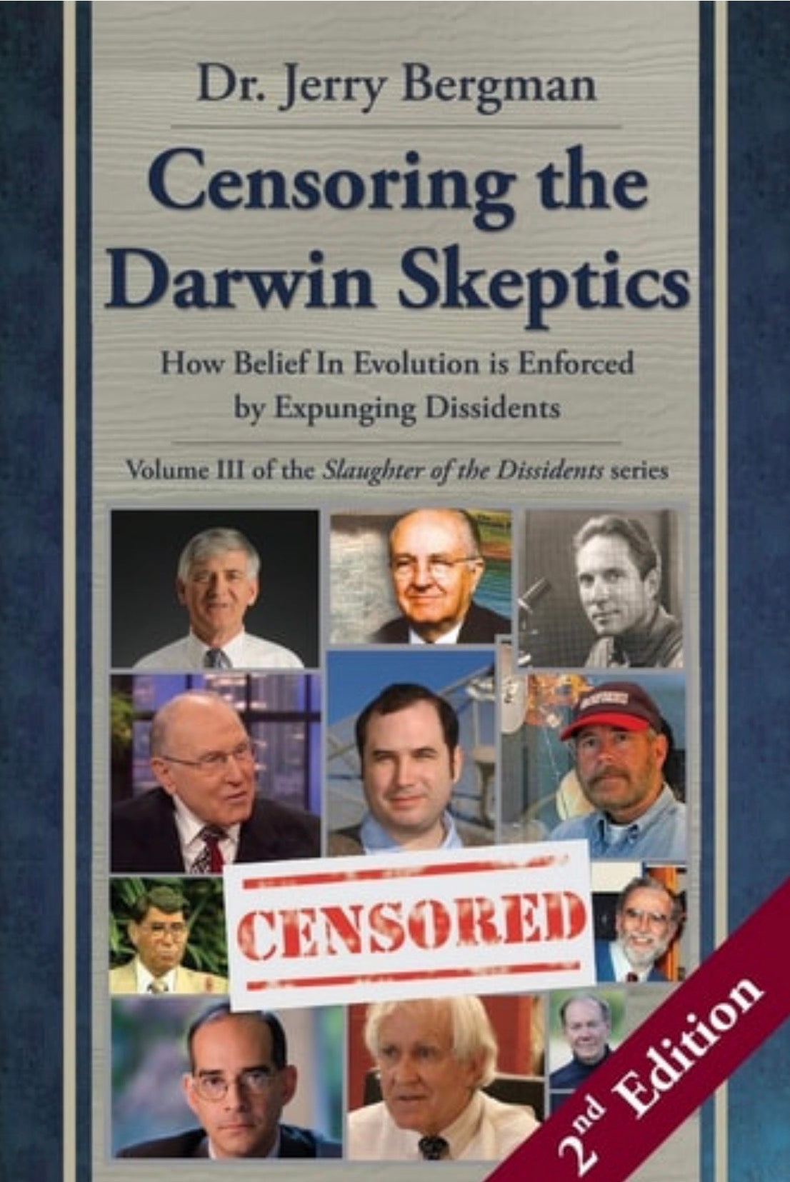Censoring the Darwin Skeptics How Belief in Evolution is Enforced by Expunging Dissidents
